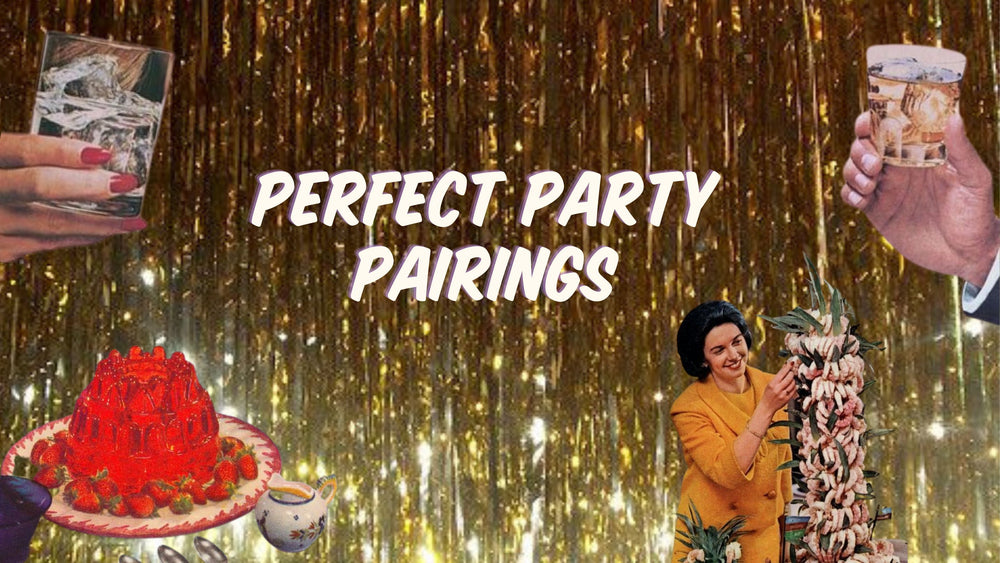 Perfect Party Pairings